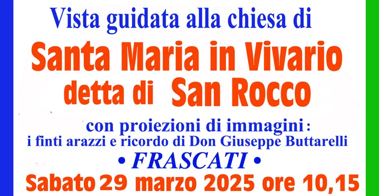 Frascati. Sabato 29 Marzo visita guidata alla Chiesa di Santa Maria in Vivario, conosciuta come Chiesa di San Rocco