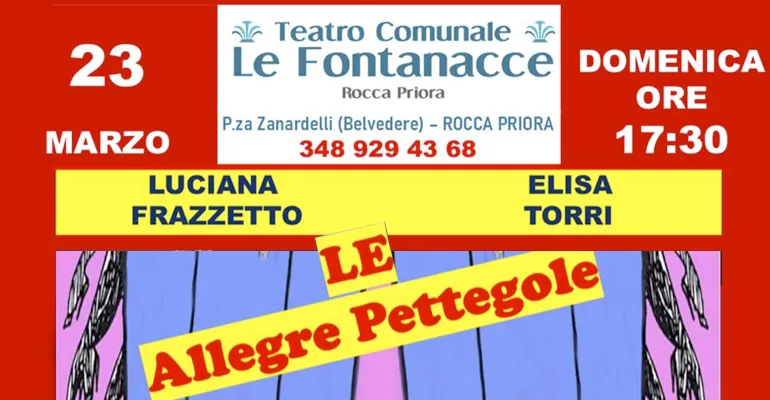 Rocca Priora. Stagione teatrale 2025 del Teatro Comunale Le Fontanacce. Domenica 23 Marzo, alle ore 17.30 andrà in scena “Le Allegre Pettegole”